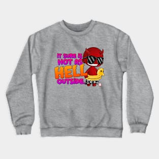 Sure is Hot as Hell Crewneck Sweatshirt